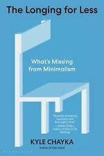 The Longing for Less: What's Missing from Minimalism by Kyle Chayka Paperback Bo