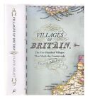Aslet, Clive Villages Of Britain: The Five Hundred Villages That Made The Countr