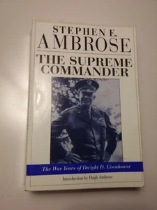 The Supreme Commander : The War Years of Dwight D. Eisenhower by Stephen E.... - Bild 1 von 5
