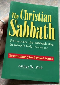 The Christian Sabbath; Roadbuilding for Revival Series by Arthur W. Pink - Picture 1 of 9