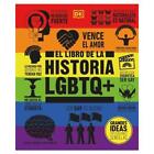 El Libro De La Historia LGBTQ+ (The LGBTQ + History Book) by DK