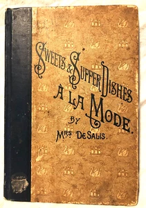 Mrs de Salis - Sweets and Supper a la mode 1898 - Includes Cocktail Recipes - Imagen 1 de 13