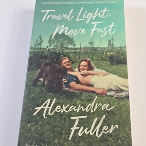 Travel Light, Move Fast de Alexandra Fuller (libro de bolsillo, 2019) Tim Fuller Tribute - Imagen 1 de 6