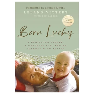 Born Lucky: A Dedicated Father, A Grateful Son, And My Journey With Autism - Imagen 1 de 8