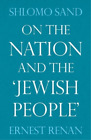 Shlomo Sand Ernest Renan On The Nation And The Jewish People (Paperback)