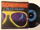 SHOWADDYWADDY: Blue Moon Really Goin? Out Of My Mind Rare 7" single Free UK Post