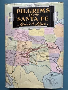 Pilgrims Of The Santa Fe (1931) Agnes Laut Hardcover mit Schutzumschlag illustriert - Bild 1 von 23