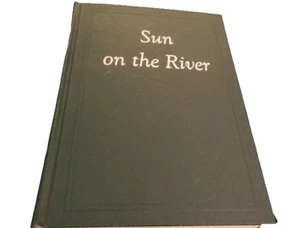 VINTAGE 1955 SUN ON THE RIVER H/C BOOK Margaret RICE Story Of The Bailey Family - Bild 1 von 7