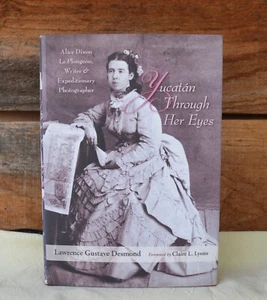 c2009 HCDJ Yucatan Through Her Eyes by Lawrence Gustave Desmond re: Alice Dixon - Picture 1 of 20