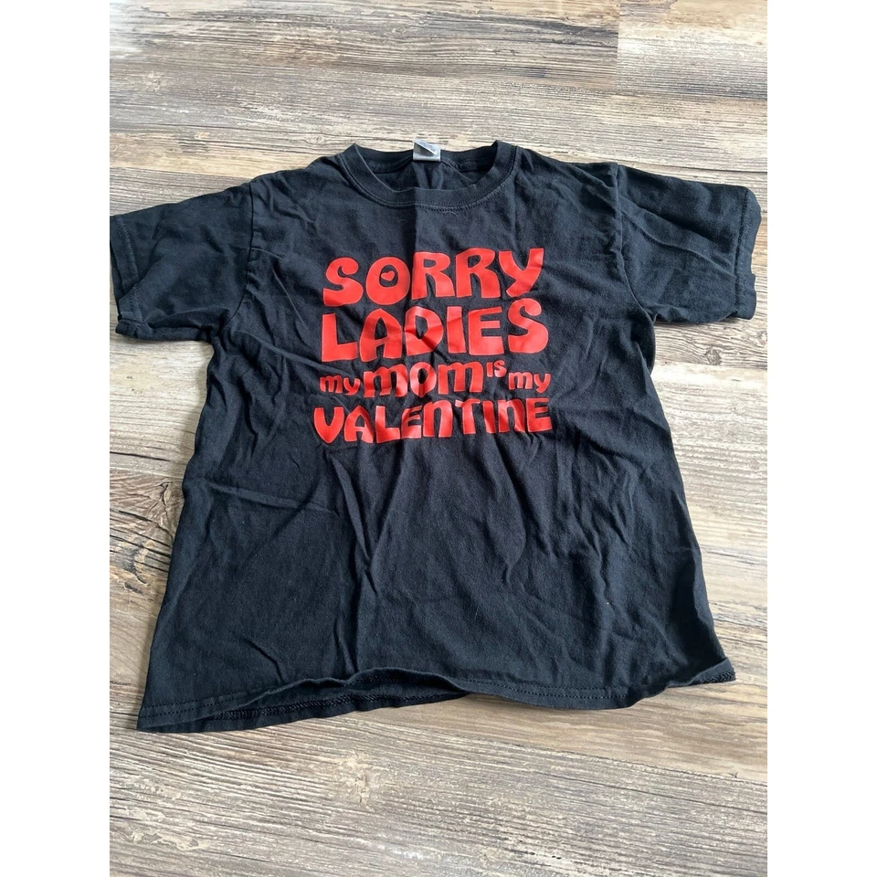 “Sorry ladies my mom is my valentine” shirt Boys size small - Image 1 of 1