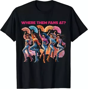 Boot Cowboy Western Cowgirl Linedance Where Them Fans At T-Shirt - Picture 1 of 4