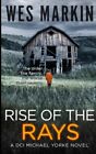 Rise Of The Rays: A British Murder Myst..., Markin, Wes