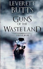 Guns Of The Waste Land Diversion By Leverett Butts   New Copy   9781534942790
