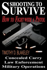 Shooting to Survive: How to Fight with a Pistol - Picture 1 of 1