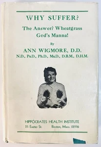 Ann Wigmore / Why Suffer? The Answer? Wheatgrass God's Manna 1964 8th printing - Picture 1 of 6