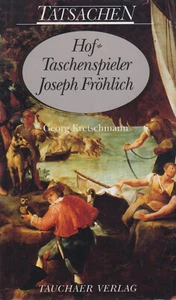 Hof-Taschenspieler Joseph Fröhlich von Georg Kretschmann 1996 Tauchaer Verlag - Bild 1 von 1