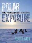 Exposition polaire : une expédition entièrement féminine au pôle Nord - couverture rigide - BON