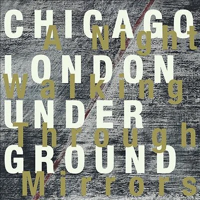 Night Walking Through Mirrors by Chicago/London Underground (CD, 2017)