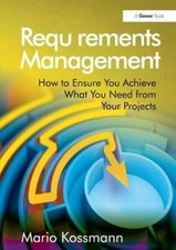 Requirements Management: How to Ensure You Achi, Kossmann..