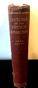VINTAGE LECTURES ON THE FRENCH REVOLUTION BY LORD ACTON HARDCOVER 1ST ED 1910 - Picture 1 of 6
