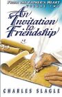 An Invitation to Friendship: From the Fathers Heart Volume Two: 2, Slagle, Charl