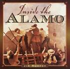 Inside The Alamo - Hardcover By Murphy, Jim - GOOD