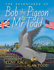 Tony Race The Adventures Of Bob The Pigeon And Mr Todd (Paperback)