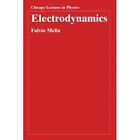 Electrodynamics (Chicago Lectures in Physics) - Paperback NEW Melia, F 2001-09-1