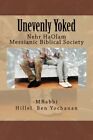 Unevenly Yoked: Nehr Haolam Messianic Biblical Society By Mrav Hillel Ben New