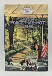 Whistle Stop Cafe Mysteries #13 Down Forget-Me-Not Lane by Leslie Gould (2024) - Bild 1 von 7
