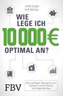 Wie lege ich 10000 Euro optimal an? | Rolf Morrien, Judith Engst | 2017