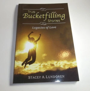 True Bucketfilling Stories: Legacies of Love - Paperback - GOOD - Picture 1 of 10