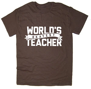 World's Okayest Teacher - Funny Teaching T-shirt - Picture 1 of 6