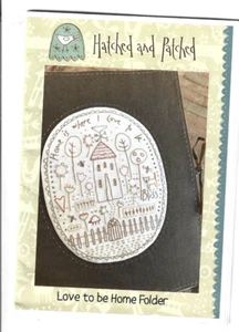 Love to be Home Folder Hatched and Patched Sewing Pattern Patchwork Stitchery - Picture 1 of 2