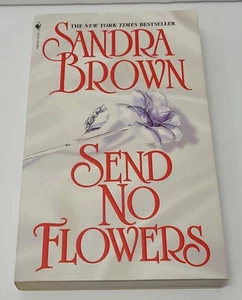 Send No Flowers by Sandra Brown-1984-Paperback Romance Novel-LIKE NEW CONDITION - Picture 1 of 2