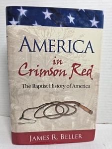 America in Crimson Red : The Baptist History of America by James Beller... - Foto 1 di 5