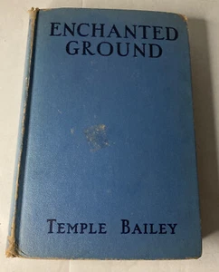 Antique Hardcover - Enchanted Ground by Temple Bailey - Original 1933 Print - Picture 1 of 3