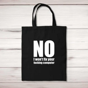 No I Won't Fix Your F*cking Computer Tote Bag - Picture 1 of 6