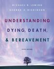Understanding Dying Death And Bereavement Michael Leming
