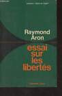 Essai Sur Les Libertes   Liberte De Lesprit   Aron Raymond   1