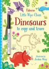 Little Wipe-Clean Dinosaurs To Copy And Trace GC English Robson Kirsteen Usborne