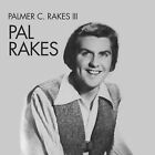 Pal Rakes Palmer C. Rakes Iii New Cd