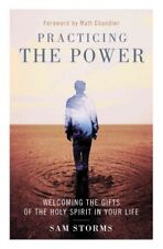 Practicing the Power : Welcoming the Gifts of the Holy Spirit in Your Life, P...