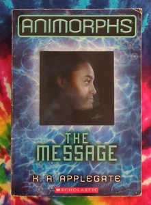 The Message #4 ANIMORPHS (K.A. Applegate, 2011) Paperback Book Scholastic - Picture 1 of 4