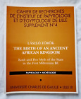 The Birth of an Ancient African Kingdom par Torok Egyptologie Papyrologie Lille
