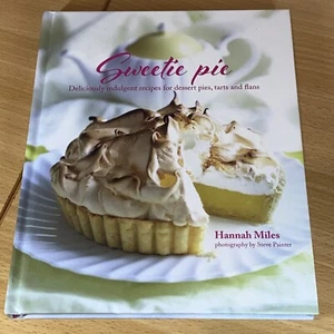 Sweetie Pie: Deliciously Indulgent Recipes by Hannah Miles - Picture 1 of 5