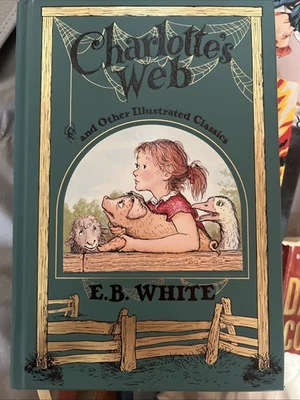 Charlotte's Web and Other Illustrated Classics E.B. White Barnes & Noble 2013 - Image 1 of 3