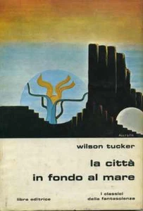 Wilson TUCKER La città in fondo al mare I Classici della FS LIBRA 1 Ed 1973 - Foto 1 di 3
