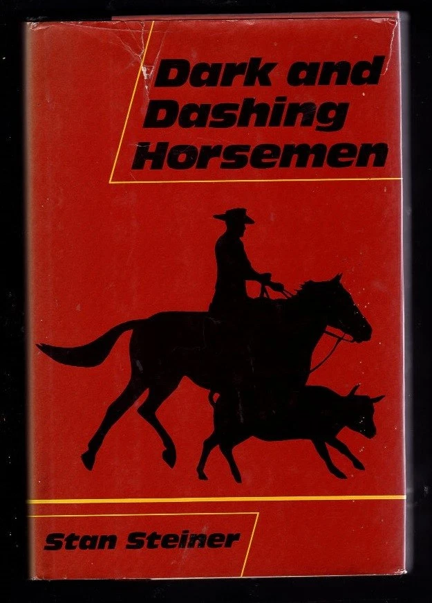Dark and Dashing Horsemen by Stan Steiner First Edition 1981 HC/DJ - Image 1 of 1
