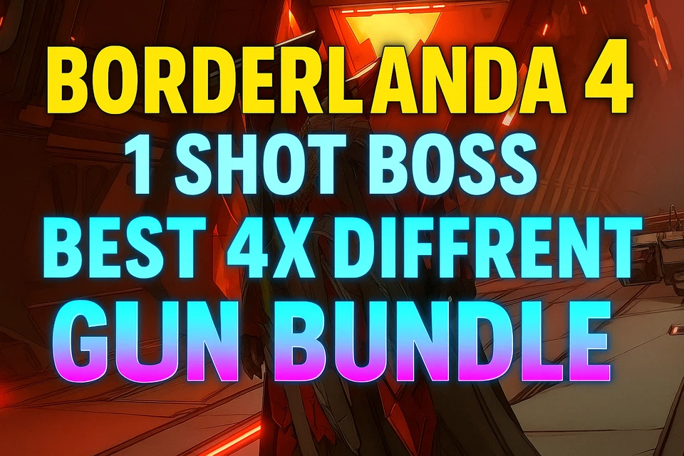 Borderlands 4 MODDED WEAPON + BEST 1 SHOT BOSS x4 DIFFERENT GUNS BUNDLE DEAL BL4